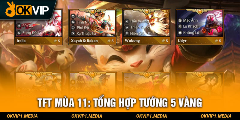 tft mùa 11 tổng hợp tướng 5 vàng