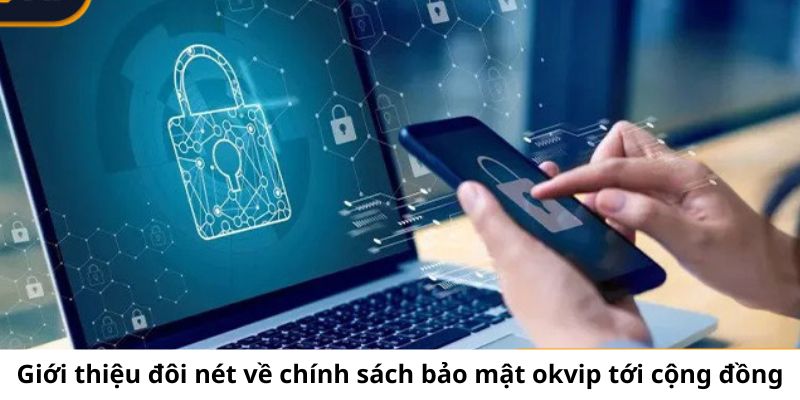 giới thiệu chính sách bảo mật okvip