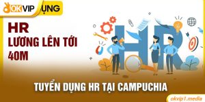 tuyển dụng HR tại campuchia