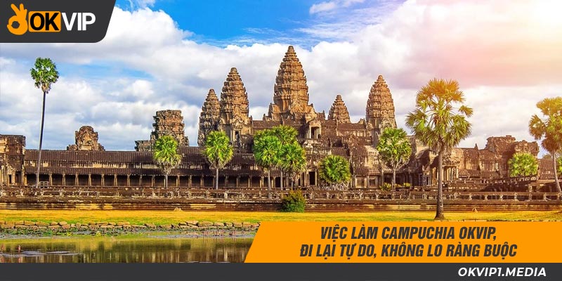 Việc làm Campuchia đi lại tự do không ràng buộc