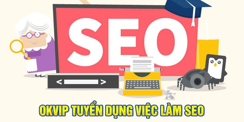 Việc làm SEO Online OKVIP