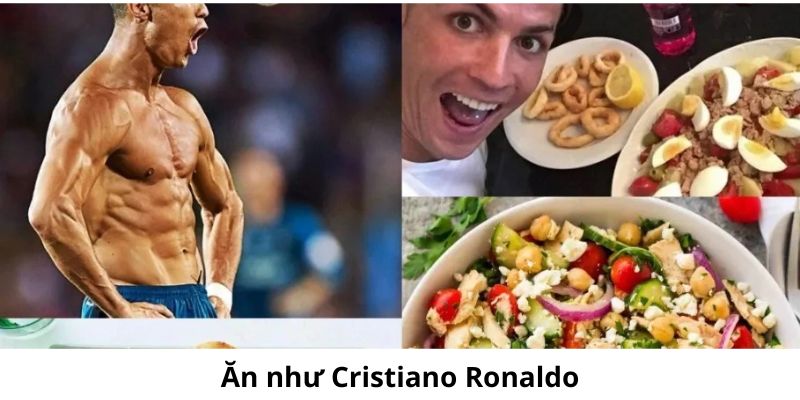 ăn uống như Cristiano Ronaldo