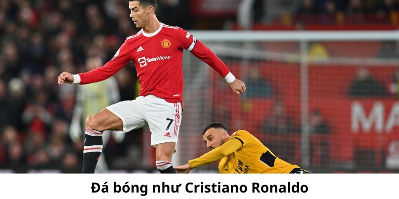 Cristiano Ronaldo đá bóng