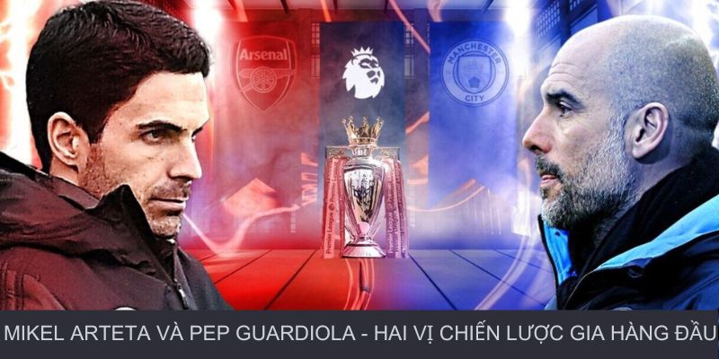 Mikel Arteta và Pep Guardiola