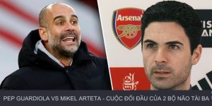 Mikel Arteta và Pep Guardiola