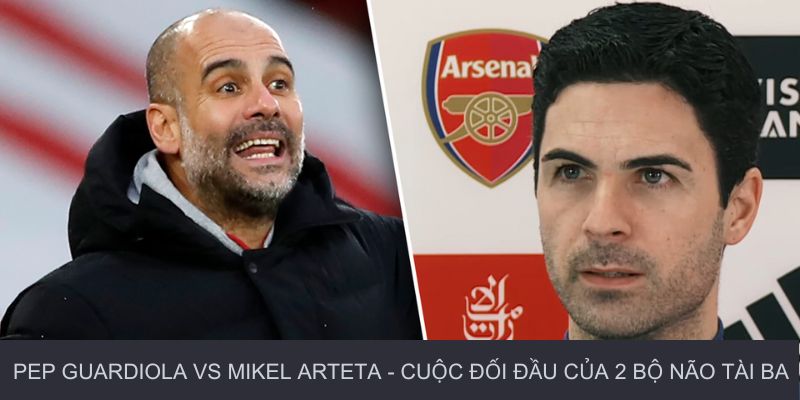 Mikel Arteta và Pep Guardiola