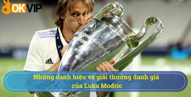 Thành tựu mà Luka Modric đã gặt hái được trong hành trình sự nghiệp của mình