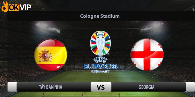 Tây Ban Nha vs Georgia